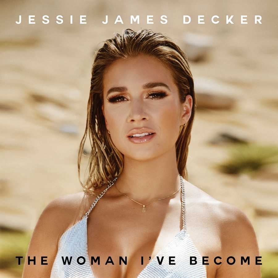 Jessie James Decker - The Woman Ive Become